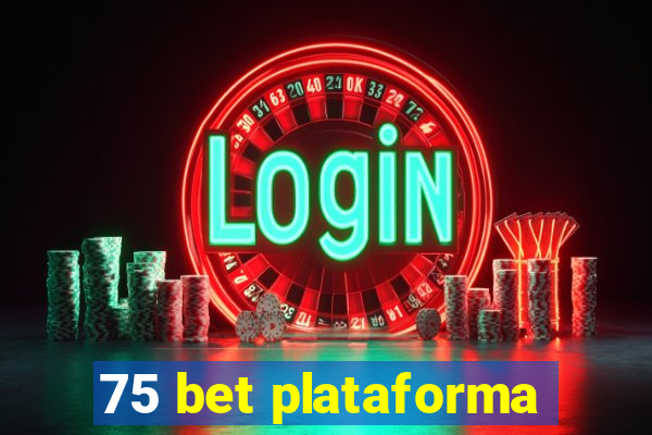 75 bet plataforma